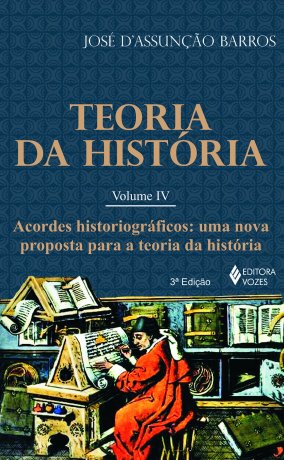 Capa do livro Teoria da História 4, de José d'Assunção Barros