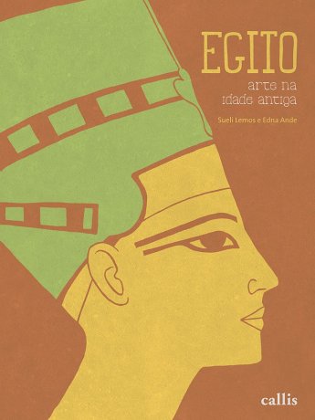 Capa do livro Egito - Arte na Idade Antiga, de Sueli Lemos, Edna Ande