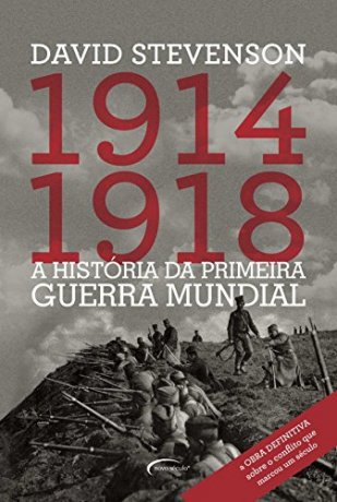 Capa do livro 1914-1918 - A História da Primeira Guerra Mundial, de David Stevenson