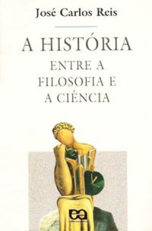 Capa do livro A História entre a filosofia e a ciência, de José Carlos Reis