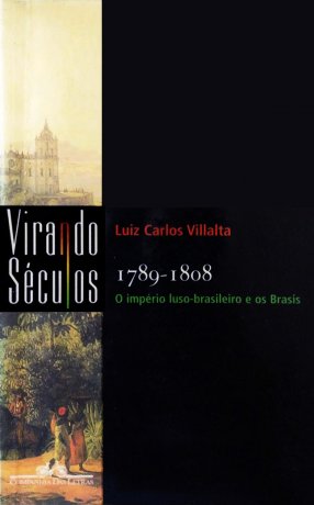 Capa do livro 1789-1808: O império luso-brasileiro e os Brasis, de Luiz Carlos Villalta