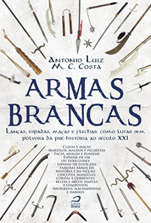 Capa do livro Armas brancas, de Antônio Luiz M. C. Costa