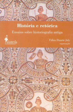 Capa do livro História e retórica: ensaios sobre historiografia antiga, de Fábio Duarte Joly (org.)