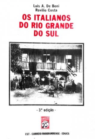 Capa do livro Os italianos no Rio Grande do Sul, de Luís A. De Boni, Rovílio Costa