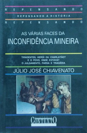 Capa do livro As várias faces da Inconfidência Mineira, de Júlio José Chiavenato