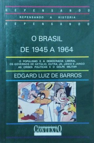 Capa do livro O Brasil de 1945 a 1964, de Edgard Luiz de Barros