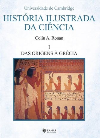 Capa do livro: História Ilustrada da Ciência - Vol.1
