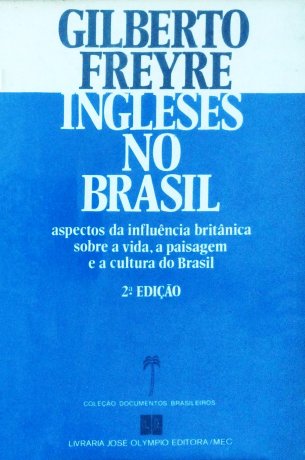 Capa do livro Ingleses no Brasil, de Gilberto Freyre