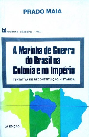 Capa do livro A marinha de guerra do Brasil na Colônia e no Império, de Prado Maia