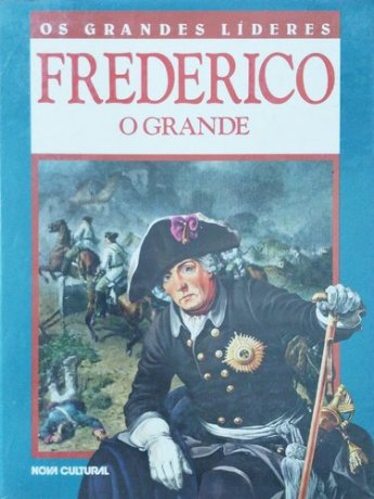 Capa do livro Os Grandes Líderes - Frederico o Grande, de Mary Kittredge