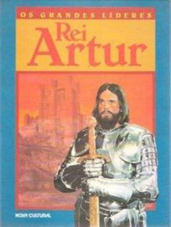 Capa do livro Os Grandes Líderes - Rei Artur, de Paul C. Doherty