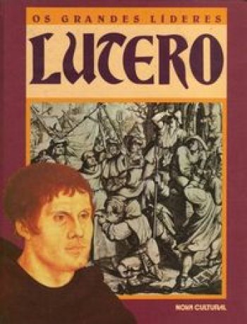 Capa do livro: Os Grandes Líderes - Lutero