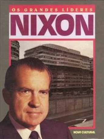 Capa do livro Os Grandes Líderes - Nixon, de C. Peter Ripley