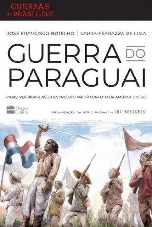Capa do livro Guerra do Paraguai, de Francisco Botelho, Laura Ferrazza de Lima