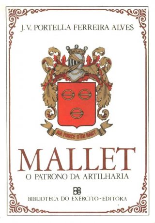 Capa do livro Mallet - O patrono da artilharia, de J.V.Portella Ferreira Alves
