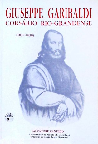 Capa do livro Giuseppe Garibaldi - Corsário Rio-Grandense, de Salvatore Candido
