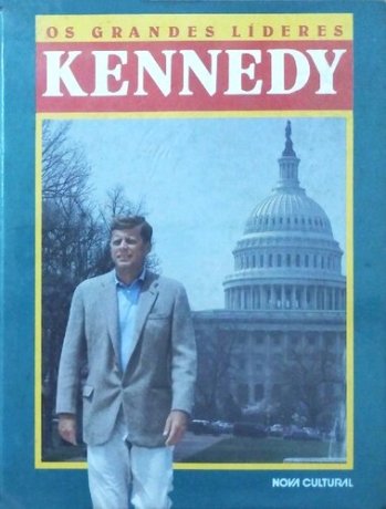 Capa do livro Os Grandes Líderes - Kennedy, de Marta Randall