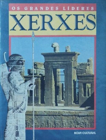 Capa do livro Os Grandes Líderes - Xerxes, de Morgan Llywelyn