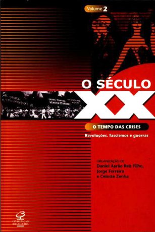 Capa do livro O Século XX - Vol.2: O tempo das crises, de Daniel Aarão Reis Filho, Jorge Ferreira, Celeste Zenha