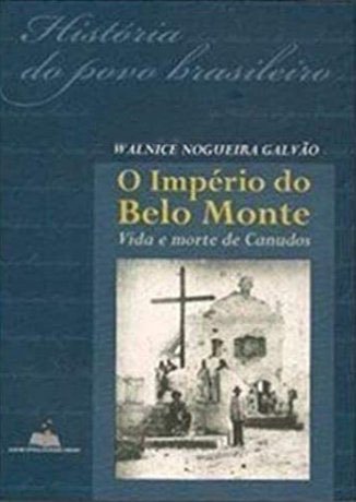 Capa do livro O Império do Belo Monte, de Walnice Nogueira Galvão