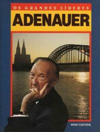 Capa do livro Os Grandes Líderes -  Adenauer, de Edythe Cudlipp