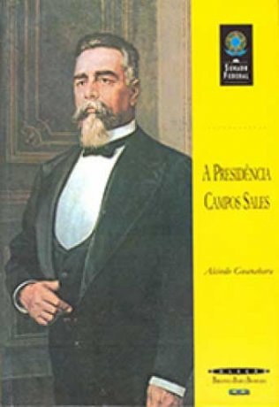 Capa do livro A presidência Campos Sales, de Alcindo Guanabara