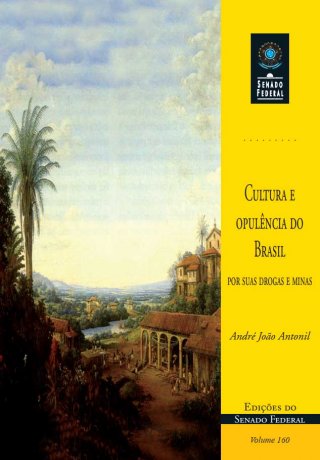 Capa do livro Cultura e opulência do Brasil por suas drogas e minas, de André João Antonil