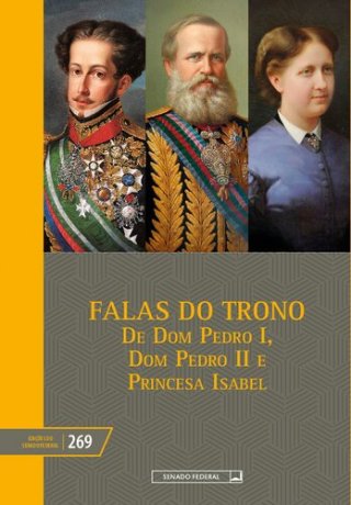 Capa do livro Falas do Trono: De Dom Pedro I, Dom Pedro II e Princesa Isabel, de Joaquim Campelo Marques, Cristiano Ferreira (org.)