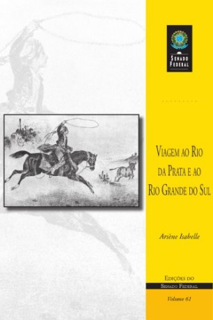 Capa do livro Viagem ao Rio da Prata e ao Rio Grande do Sul, de Arsène Isabelle
