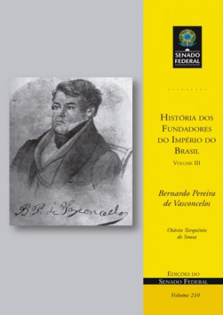 Capa do livro História dos Fundadores do Império do Brasil - Bernardo Pereira de Vasconcelos, de Otávio Tarquínio de Sousa