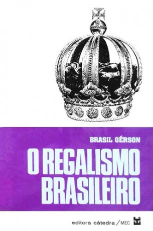 Capa do livro O Regalismo brasileiro, de Brasil Gérson