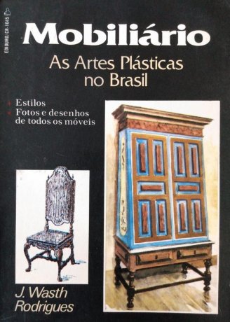 Capa do livro Mobiliário - As Artes Plásticas no Brasil, de José Wasth Rodrigues