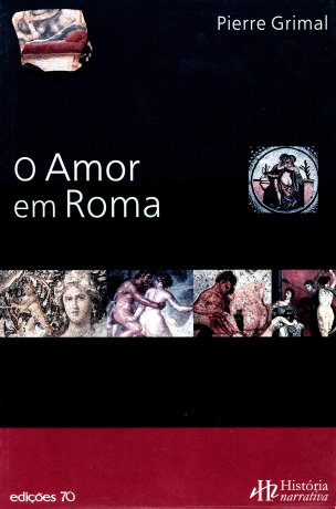 Capa do livro O amor em Roma, de Pierre Grimal