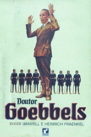 Capa do livro Doutor Goebbels, de Roger Manvell, Heinrich Fraenkel