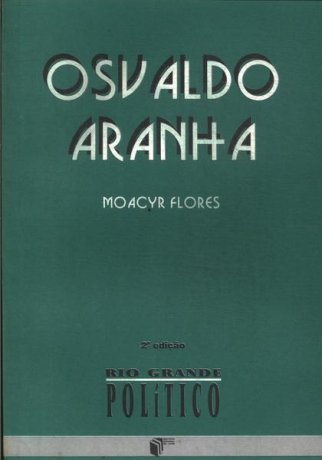Capa do livro Osvaldo Aranha, de Moacyr Flores