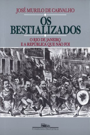 Capa do livro Os Bestializados, de José Murilo de Carvalho