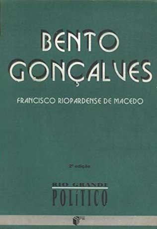 Capa do livro Bento Gonçalves, de Francisco Riopardense de Macedo