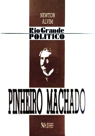 Capa do livro Pinheiro Machado, de Newton Alvim