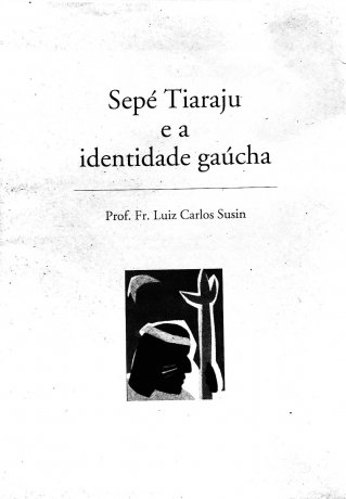 Capa do livro Sepé Tiaraju e a identidade gaúcha, de Luiz Carlos Susin