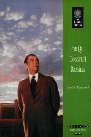 Capa do livro Por que construí Brasília, de Juscelino Kubitschek