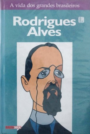 Capa do livro Rodrigues Alves, de Márcio Tavares d`Amaral