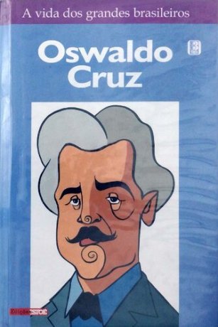 Capa do livro Oswaldo Cruz, de Marcos Moreira