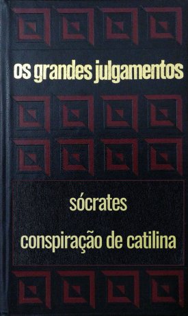 Capa do livro Os grandes julgamentos - Sócrates e Catilina, de Franco Massara