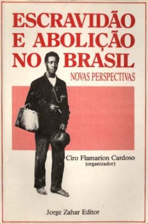 Capa do livro Escravidão e abolição no Brasil: Novas perspectivas, de Ciro Flamarion Cardoso (org.)