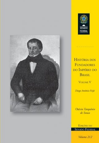 Capa do livro História dos Fundadores do Império do Brasil - Diogo Antônio Feijó, de Otávio Tarquínio de Sousa