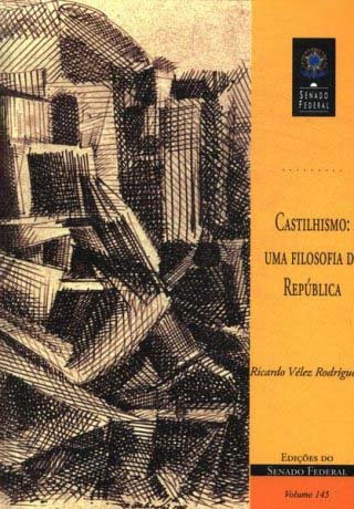 Capa do livro Castilhismo: uma filosofia da República, de Ricardo Vélez Rodríguez