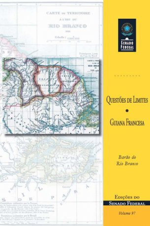 Capa do livro Questões de Limites: Guiana Francesa, de Barão do Rio Branco