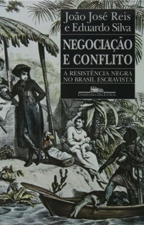 Capa do livro Negociação e Conflito, de João José Reis, Eduardo Silva