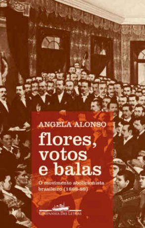 Capa do livro Flores, votos e balas, de Angela Alonso