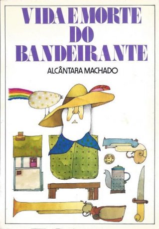 Capa do livro Vida e Morte do Bandeirante, de Alcântara Machado